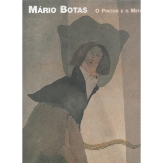 MÁRIO BOTAS  O PINTOR E O MITO